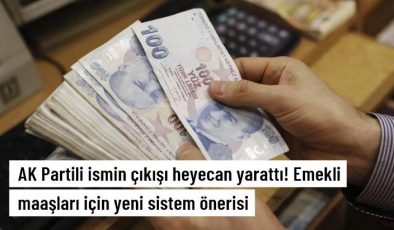 AK Partili ismin çıkışı milyonları heyecanlandırdı! Emekli maaşları için yeni sistem önerisi