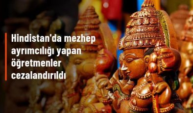 Hindistan’da mezhep ayrımcılığı yapan öğretmenler cezalandırıldı
