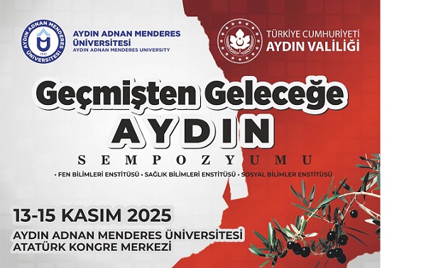 ADÜ İş Birliğinde “Geçmişten Geleceğe Aydın” Sempozyumu Düzenlenecek